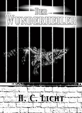 Der Wunderheiler -  H. C. Licht