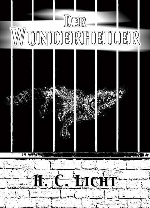 Der Wunderheiler -  H. C. Licht