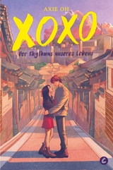 XOXO &ndash; Der Rhythmus unseres Lebens - Axie Oh