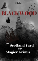 Blackwood - Zwei Scotland Yard und Magier Krimis - Pia Heller