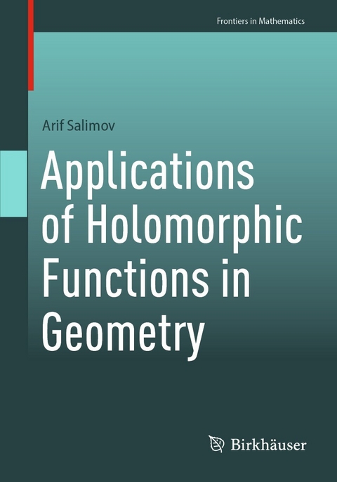 Applications of Holomorphic Functions in Geometry - Arif Salimov