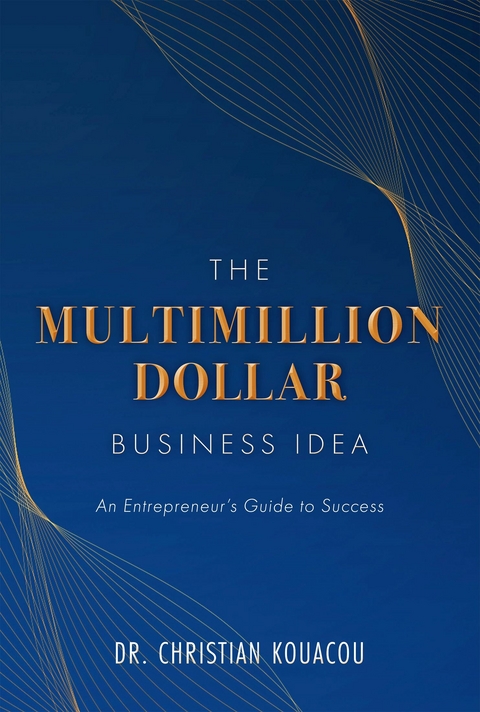 Multimillion-Dollar Business Idea -  Dr. Christian Kouacou