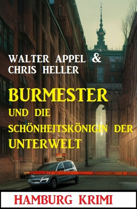 Burmester und die Sch&ouml;nheitsk&ouml;nigin der Unterwelt: Hamburg Krimi -  Walter Appel,  Chris Heller