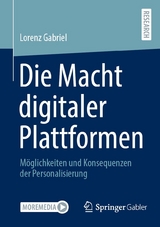 Die Macht digitaler Plattformen -  Lorenz Gabriel