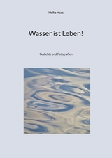 Wasser ist Leben! - Heike Haas