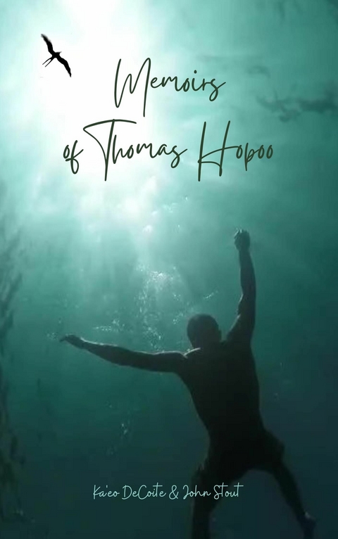 Memoirs of Thomas Hopoo -  Ka'eo Decoite,  John Stout
