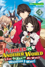Peddler in Another World: I Can Go Back to My World Whenever I Want! Volume 3 -  Hiiro Shimotsuki