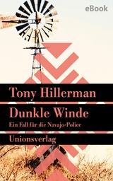 Dunkle Winde. Verfilmt als Serie &raquo;Dark Winds &ndash; Der Wind des B&ouml;sen&laquo; - Tony Hillerman