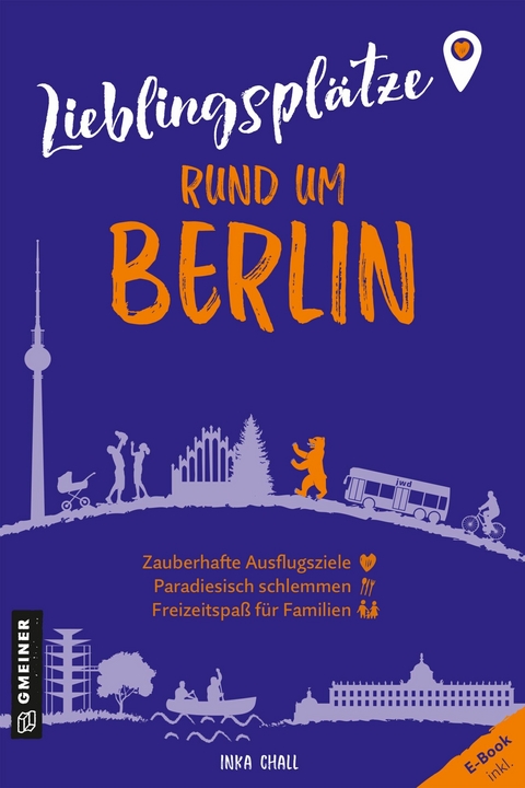 Lieblingspl&auml;tze rund um Berlin - Inka Chall