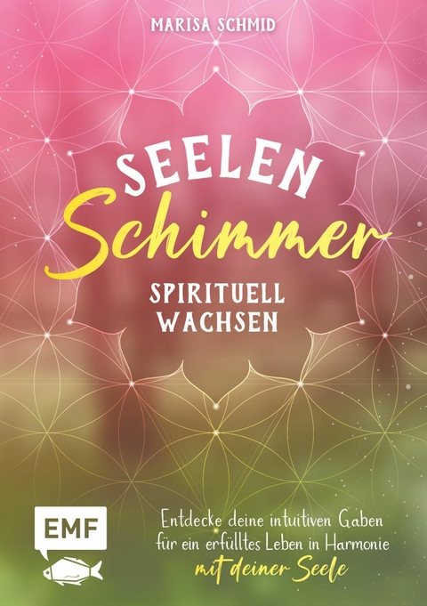 Seelenschimmer &ndash; Spirituell wachsen