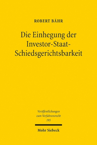 Die Einhegung der Investor-Staat-Schiedsgerichtsbarkeit
