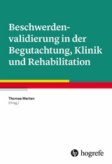 Beschwerdenvalidierung in der Begutachtung, Klinik und Rehabilitation - 