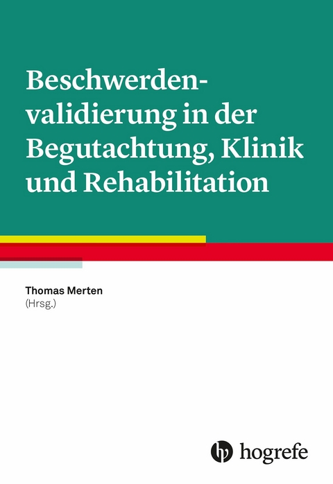 Beschwerdenvalidierung in der Begutachtung, Klinik und Rehabilitation - 
