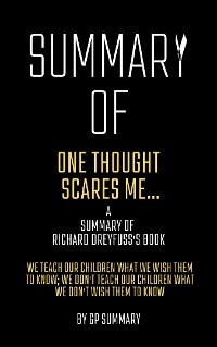 Summary of One Thought Scares Me...by Richard Dreyfuss
