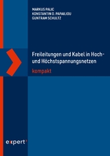Freileitungen und Kabel in Hoch- und H&ouml;chstspannungsnetzen kompakt - Markus Palic, Konstantin O. Papailiou, Guntram Schultz