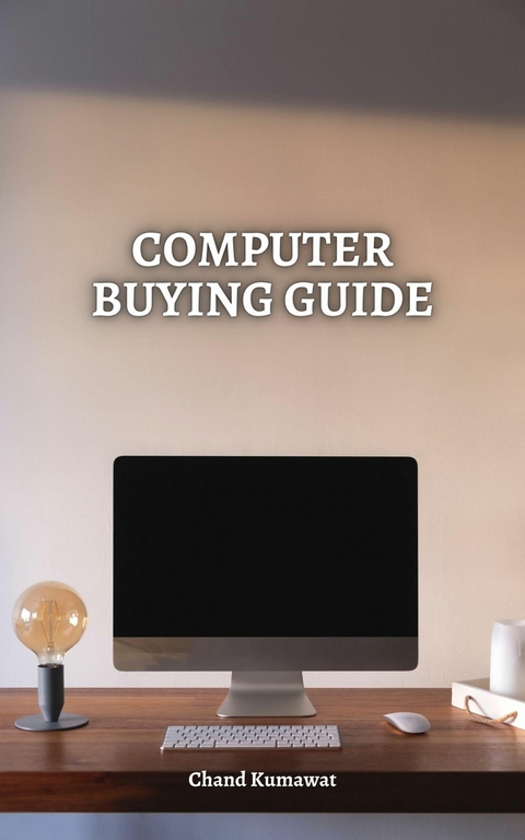 Computer Buying Guide - Chand Kumawat