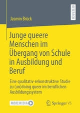 Junge queere Menschen im &Uuml;bergang von Schule in Ausbildung und Beruf - Jasmin Br&uuml;ck