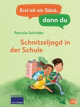 Erst ich ein Stück, dann du - Schnitzeljagd in der Schule -  Patricia Schröder