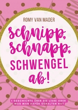 Schnipp, Schnapp, Schwengel ab! - Romy van Mader