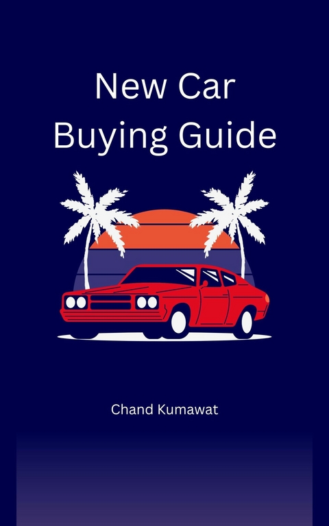 New Car Buying Guide - Chand Kumawat