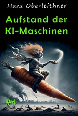 Aufstand der KI-Maschinen - Hans Oberleithner
