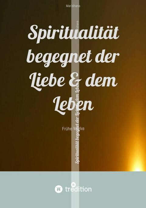 Spiritualit&auml;t begegnet der Liebe & dem Leben -  Marishana