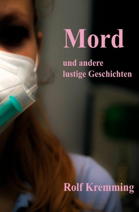 Mord & andere lustige Geschichten - Rolf Kremming