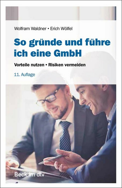 So gründe und führe ich eine GmbH - Wolfram Waldner, Erich Wölfel