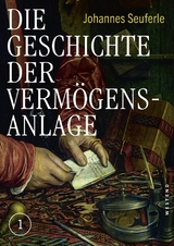 Die Geschichte der Verm&ouml;gensanlage - Johannes Seuferle