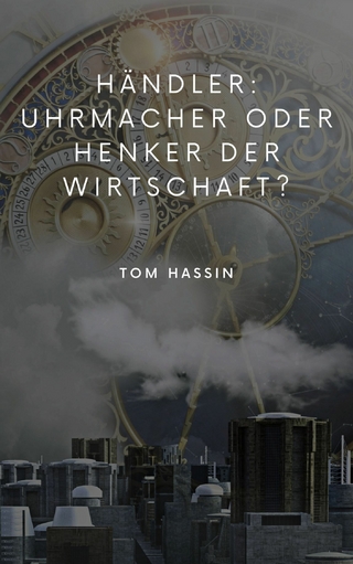 Händler: Uhrmacher oder Henker der Wirtschaft?