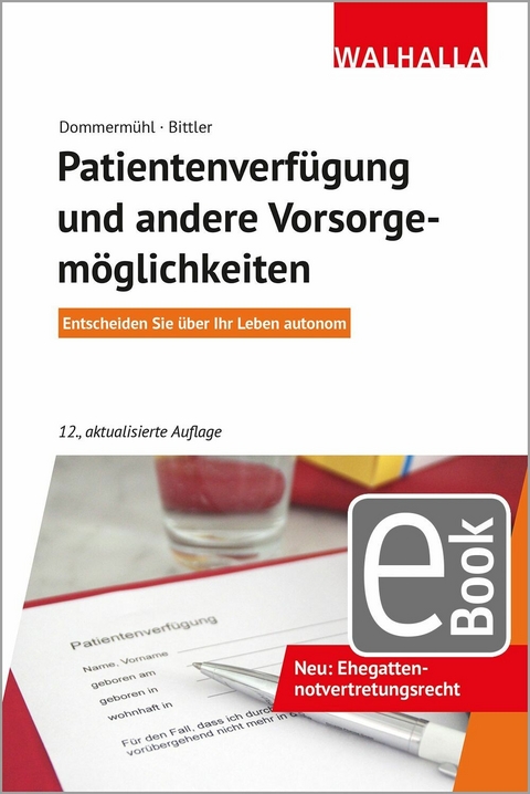 Patientenverfügung und andere Vorsorgemöglichkeiten - Felix Dommermühl, Jan Bittler