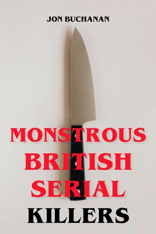 Monstrous British Serial Killers