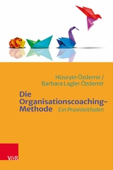 Die Organisationscoaching-Methode -  H&uuml;seyin &Ouml;zdemir,  Barbara Lagler &Ouml;zdemir