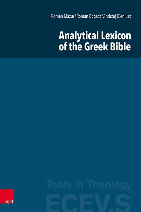 Analytical Lexicon of the Greek Bible -  Roman Mazur,  Roman Bogacz,  Andrzej Gieniusz