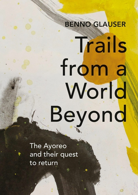 Trails from a World Beyond - Benno Glauser
