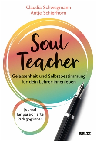 SoulTeacher - Gelassenheit und Selbstbestimmung f&uuml;r dein Lehrer:innenleben