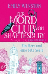 Der Mordclub von Shaftesbury &ndash; Ein Herz und eine tote Seele - Emily Winston