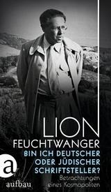 Bin ich deutscher oder j&uuml;discher Schriftsteller? - Lion Feuchtwanger