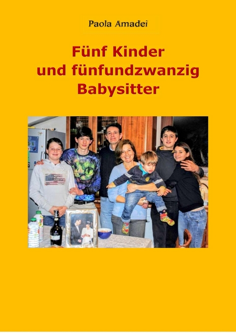 F&uuml;nf Kinder und f&uuml;nfundzwanzig Babysitter - Paola Amadei