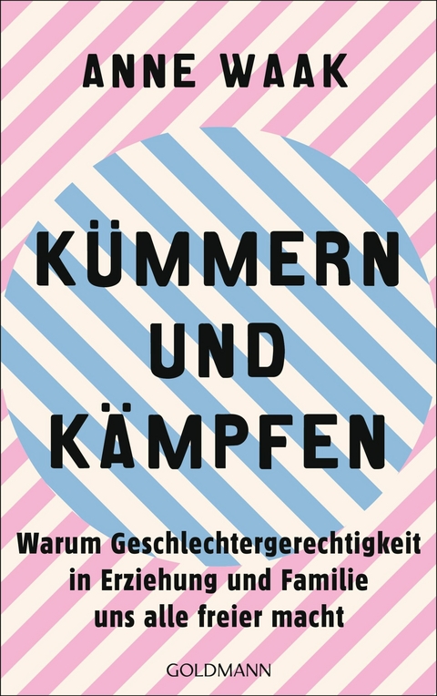 K&uuml;mmern und K&auml;mpfen - Anne Waak