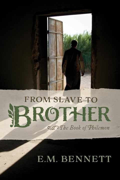 From Slave to Brother -  E.M. Bennett