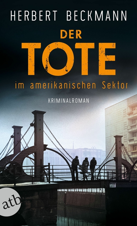 Der Tote im amerikanischen Sektor - Herbert Beckmann
