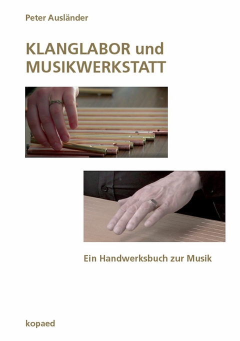 KLANGLABOR und MUSIKWERKSTATT -  Peter Ausl&auml;nder