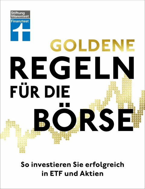 Goldene Regeln f&uuml;r die B&ouml;rse - Finanzen verstehen, Risiko minimieren, Erfolge erzielen - B&ouml;rse f&uuml;r Einsteiger -  Clemens Sch&ouml;mann-Finck