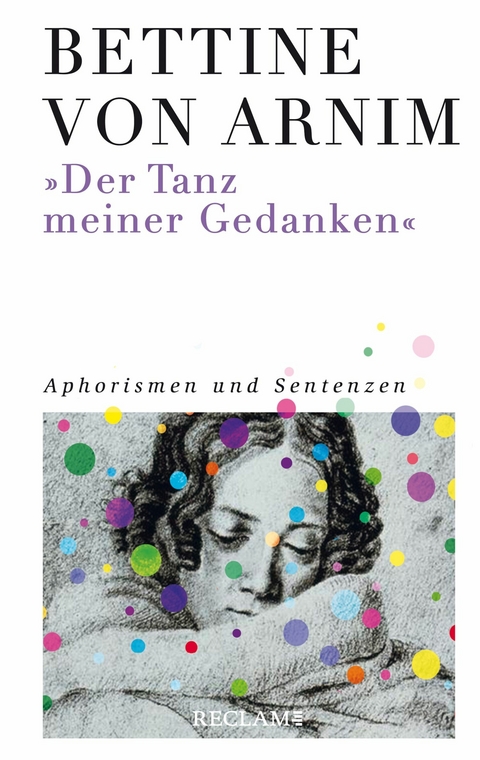 "Der Tanz meiner Gedanken" - Bettine von Arnim