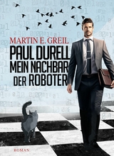 Paul Durell - Mein Nachbar der Roboter -  Martin E. Greil