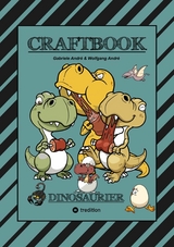 CRAFTBOOK - 100 SUPER AUSMALVORLAGEN - DINOSAURIER - STEINZEIT - R&Auml;TSEL - AUFGABEN - DINOSPIEL BASTELN - URZEIT -  Gabriele Andr&eacute;,  Wolfgang Andr&eacute;