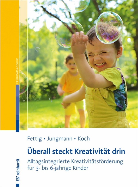 &Uuml;berall steckt Kreativit&auml;t drin - Peggy Fettig, Tanja Jungmann, Katja Koch