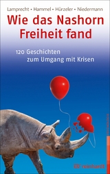 Wie das Nashorn Freiheit fand - Katharina Lamprecht, Stefan Hammel, Adrian H&uuml;rzeler, Martin Niedermann