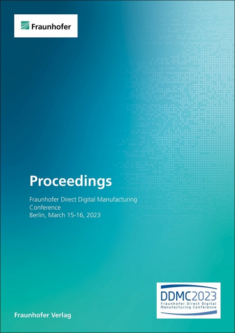 Fraunhofer Direct Digital Manufacturing Conference DDMC 2023. - 
